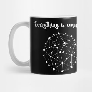 Everything is connected Mug